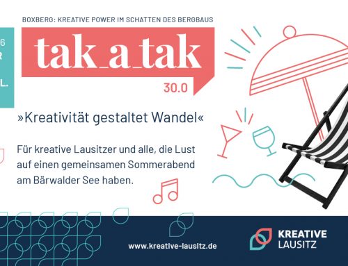 tak_a_tak No. 30 // »Kreativität gestaltet Wandel« // Bärwalder See, Boxberg/O.L. // 02.07.2026 // 17 Uhr